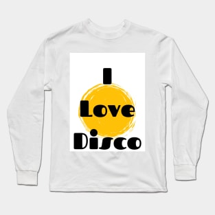 I love Disco Long Sleeve T-Shirt